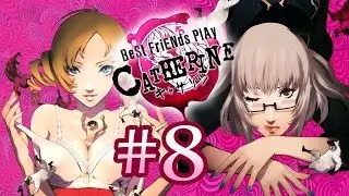 Best Friends Play Catherine (Part 8)