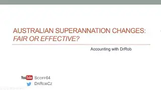 2023 03 07 Australian Superannuation changes - are they fair and will they actually work?