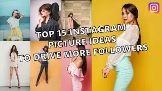 How to Get More Instagram Followers and Make Your Instagram Photo Viral by Top 15 Picture Ideas