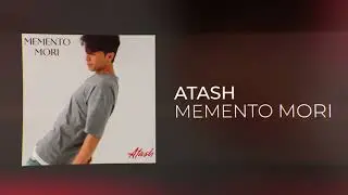 Atash - [Memento Mori]-  премьера  Аташа - Мементо мори -mp3 video