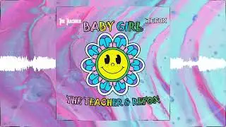 The Teacher & Refox - Baby Girl (Free Download)