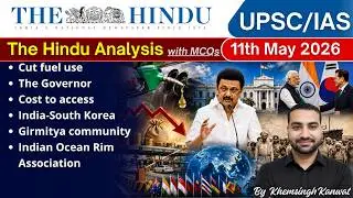 The Hindu Analysis | 11th May 2026 | The Hindu Newspaper Today | The Hindu by Khemsingh Kanwat