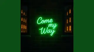 Come My Way