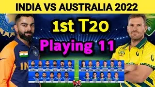 Australia Tour Of India 2022 | India vs Australia 1st T20 Playing 11 | IND vs AUS T20 Match 2022