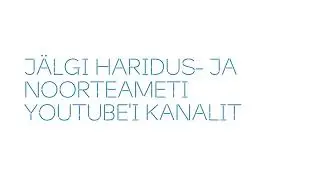 Jälgi Haridus- ja Noorteameti kanalit!