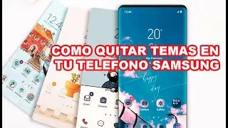 ★ COMO QUITAR TEMAS EN SAMSUNG GALAXY (SOLUCIONADO)