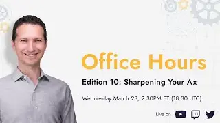 Office Hours #10 - Sharpening Your Ax