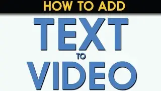 How to Add Text to Video