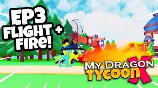 EP3 - I Can Fly Now in MY DRAGON TYCOON X! 🐲
