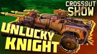Crossout Show: Unlucky Knight