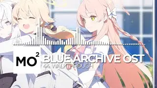 ブルーアーカイブ Blue Archive OST 44. Walkthrough