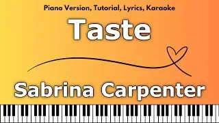 Sabrina Carpenter - Taste (Piano Version, Tutorial, Lyrics, Karaoke)