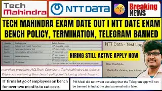 🔥TECH MAHINDRA, NTT DATA EXAM DATE OUT | MNC NEW BENCH POLICY TERMINATION CRITERIA | TELEGRAM BANNED