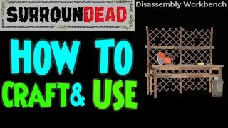 🟢Disassembly Workbench🟢SurrounDead🟢How To craft & Use🟢 