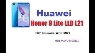 Huawei Honor 9 Lite LLD L21 FRP Remove BY MRT dongle