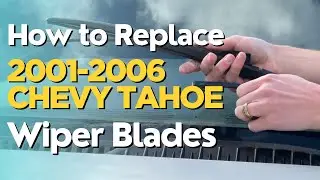 How to Replace 2001-2006 Chevy Tahoe Windshield Wipers