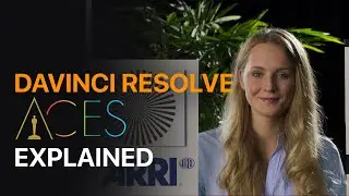 DaVinci Resolve: ACES Explained