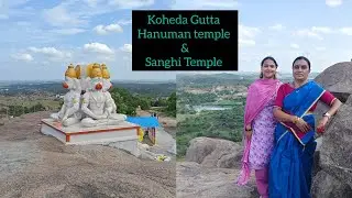 Koheda Gutta Hanuman Temple & Sanghi Temple vlog