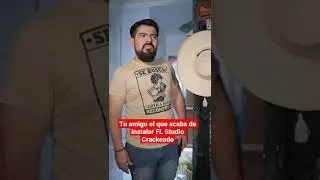 Tu amigo el que acaba de instalar FL Studio Crackeado
