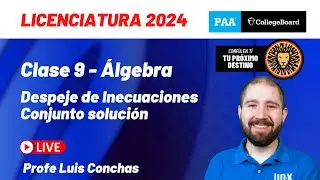 Clase 9 - Despeje de inecuaciones y Conjunto Solución - Curso Gratis PAA 2024