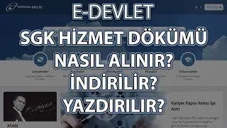 E-Devlet SGK Hizmet Dökümü Nasıl Alınır? İndirilir? Yazdırılır?