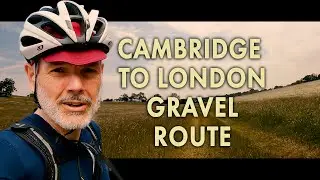 Cambridge to London Gravel Bike Route