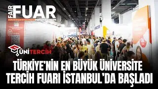 Türkiye’nin en büyük Üniversite Tercih Fuarı İstanbul’da başladı 