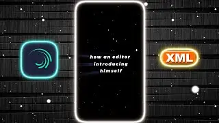 How an Editor Introduce Himself 🙂💖 XML FILE 📁 ALIGHT MOTION 