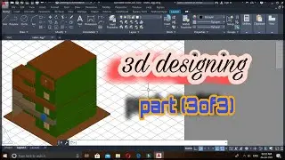 3d designing part (3of3)