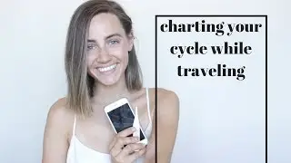 Charting Your Cycle While Traveling | Natural Birth Control