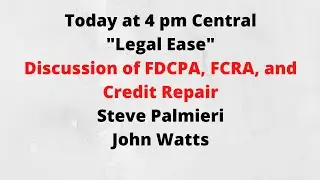 Legal Ease -- Answering your FDCPA and FCRA Questions Live on Air!