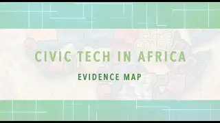 Civic Tech Explainer Series, Episode 4: How to use the Civic Tech Evidence Map
