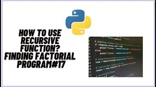 Factorial by using recursive Functions | Python Programming | Jupyter NoteBook | IL