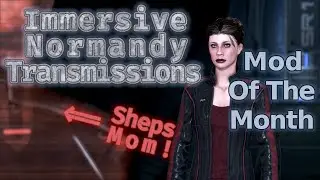 Want To See Shepards Mom? Mod Of The Month: Immersive Normandy Transmissions (LE1) #MootMon
