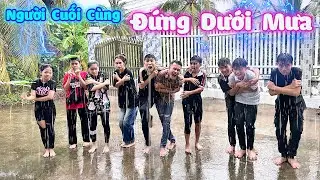 Thử Thách Người Cuối Cùng Tắm Mưa 