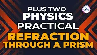 Plus Two Physics Practicals | Part 06 | Refraction Through a Prism | Target Learning App