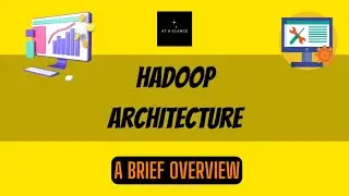 Hadoop Architecture | At A Glance! | 
