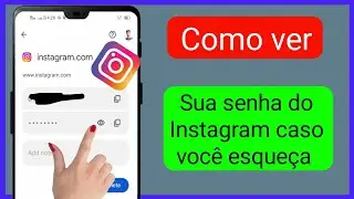 Como ver sua senha do Instagram caso você a esqueça