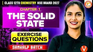 The Solid State Chemistry Class 12 Chapter 1 All Exercise Questions | HSC Board 2027 | Vanshika Mam