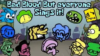 Bad Blood but Everyone Sings it! (Vs SpongeBob Parodies Cover)
