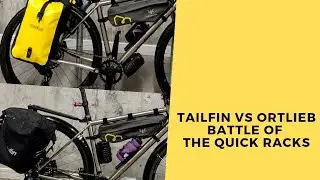 Tailfin Vs Ortlieb - Battle Of The Quick Racks