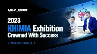 DBV VALVE participated in the 26th KHIMIA Exhibition in 2023