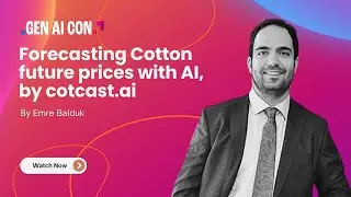 Forecasting Cotton future prices with AI, by Emre Balduk, Founder of cotcast.ai