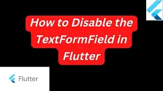 how to disable the TextFormField in Flutter