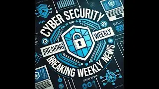 [WEEKLY Cyber Security Digest] From 29th July to 4th of August 2024