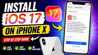 iPhone X iOS 17 Update – How to Install || ios 17 on old iphone