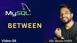 Video - 56 |  MySQL BETWEEN Keyword | MPrashant