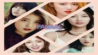Pagaal || Korean Mix|| Multi K-Actress|| Badshah || Bollywood Mix || Hindi Mix|| Kmix|| Punjabi Mix