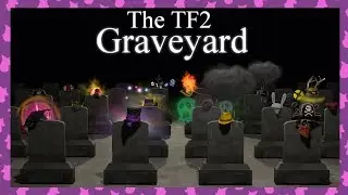 TF2: The TF2 Graveyard