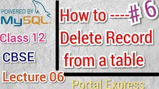 How to Delete records from table in MySQL || Lecture 6 || MySQL SERIES || CLASS 12 || Sumita Arora